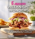Cover: Weeknight Wonders A 5-Ingredients Cookbook - Garden of Grapes