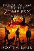 Cover: Nurse Alissa vs. the Zombies X - Scott M. Baker