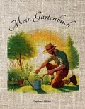 Cover: Mein Gartenbuch - Franz Habegger