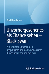 Abbildung von: Unvorhergesehenes als Chance sehen - Black Swan - Springer Gabler