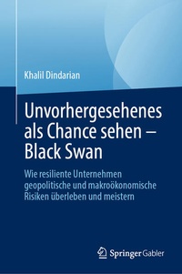 Abbildung von: Unvorhergesehenes als Chance sehen - Black Swan - Springer Gabler