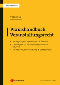 Abbildung von: Praxishandbuch Veranstaltungsrecht - LexisNexis ARD ORAC