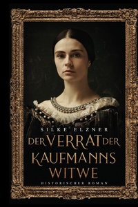 Abbildung von: Der Verrat der Kaufmannswitwe - epubli