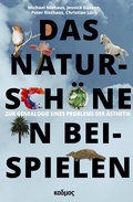 Cover: Das Natursch&ouml;ne in Beispielen - Kulturverlag Kadmos Berlin