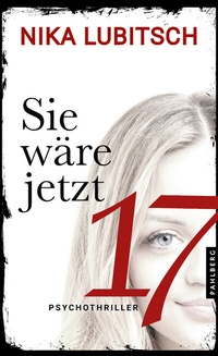 Abbildung von: Sie wäre jetzt 17 - Pahlberg Verlag