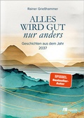 Cover: Alles wird gut - nur anders - oekom verlag