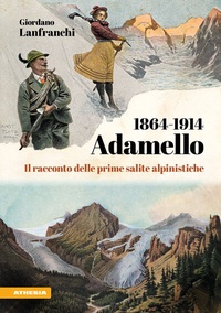 Abbildung von: Adamello 1864-1914 - Athesia-Tappeiner Verlag