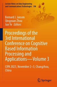 Enlarge image Cover: Proceedings of the 3rd International Conference on Cognitive Based Information Processing and Applications-Volume 3 - Springer