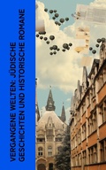 Cover: Vergangene Welten: J&uuml;dische Geschichten und historische Romane - e-artnow