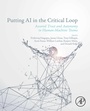 Cover: Putting AI in the Critical Loop - Academic Press