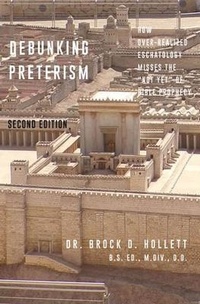 Abbildung von: Debunking Preterism - Brock's Books LLC