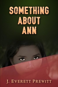 Abbildung von: Something About Ann - J. Everett Prewitt