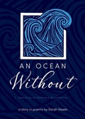 Cover: An Ocean Without: Learning to Embrace Boundaries - Sarah Steele