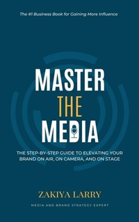 Abbildung von: Master The Media - Quest Media Training, LLC