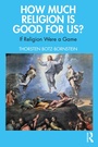 Cover: How Much Religion is Good for Us? - Routledge