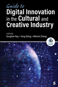 Enlarge image Cover: Guide to Digital Innovation in the Cultural and Creative Industry - SAGE Publications Inc