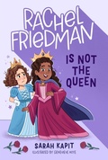Cover: Rachel Friedman Is Not the Queen - Henry Holt & Company Inc