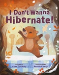 Cover: I Don't Wanna Hibernate! - Henry Holt & Company Inc