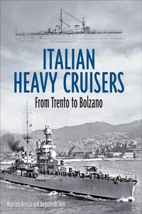 Abbildung von: Italian Heavy Cruisers - PEN & SWORD BOOKS
