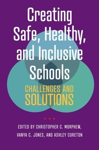 Enlarge image Cover: Creating Safe, Healthy, and Inclusive Schools - Johns Hopkins University Press