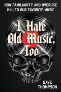 Cover: I Hate Old Music, Too - Backbeat Books