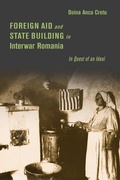 Cover: Foreign Aid and State Building in Interwar Romania - Stanford University Press