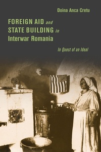 Enlarge image Cover: Foreign Aid and State Building in Interwar Romania - Stanford University Press