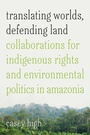 Cover: Translating Worlds, Defending Land - Stanford University Press