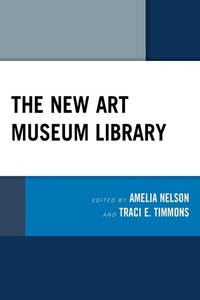 Abbildung von: The New Art Museum Library - Rowman & Littlefield Publishers