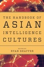 Cover: The Handbook of Asian Intelligence Cultures - Rowman & Littlefield Publishers