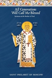 Abbildung von: All Generations Will Call Me Blessed - Patristic Nectar Publications