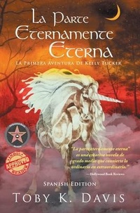 Abbildung von: La Parte Eternamente Eterna-La primera aventura de Keely Tucker - Bookside Press