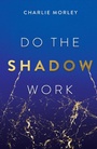 Cover: Do the Shadow Work - Hay House UK