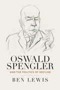 Cover: Oswald Spengler and the Politics of Decline - Berghahn Books