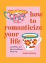 Cover: How to Romanticize Your Life - Vie