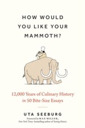 Cover: How Would You Like Your Mammoth? - The History Press Ltd