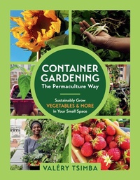 Abbildung von: Container Gardening - The Permaculture Way: Sustainably Grow Vegetables and More in Your Small Space - The Experiment