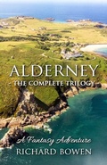 Cover: Alderney - The Complete Trilogy - Richard Bowen