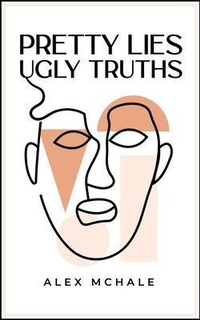 Abbildung von: Pretty Lies / Ugly Truths - Alex McHale