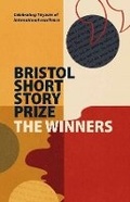 Cover: Bristol Short Story Prize Anthology: The Winners - Tangent Books