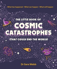 Abbildung von: The Little Book of Cosmic Catastrophes (That Could End the World) - Smith Street Books