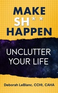 Cover: Make Sh** Happen! Unclutter Your Life - MPT PUBLISHING LLC