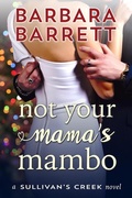 Cover: Not Your Mama's Mambo (Sullivan's Creek, #3) - Barbara Barrett