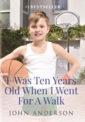 Cover: I Was Ten Years Old When I Went for a Walk - Words Matter Publishing