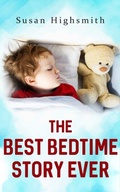 Cover: The Best Bedtime Story Ever - Words Matter Publishing