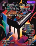 Cover: 100 Ultimate Jazz-Funk Grooves For Piano and Keyboards - A.D.G. Productions