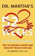 Cover: Dr. Martha's 52 Weeks of Victorious Aging - ArmLin Consulting