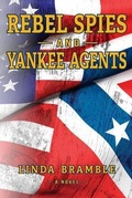 Cover: REBEL SPIES and YANKEE AGENTS - Kinetics Design - kdbooks.ca