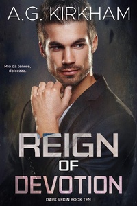 Enlarge image Cover: Reign of Devotion (Dark Reign, #10) - A.G. Kirkham