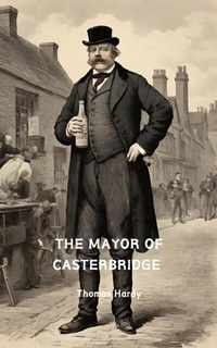 Abbildung von: The Mayor of Casterbridge (Annotated) - Jason Nollan